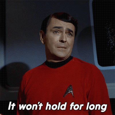 A Man In A Star Trek Uniform Says It Won T Hold For Long GIF