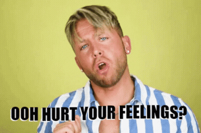 A Man In A Striped Shirt Says " Ooh Hurt Your Feelings ? " GIF