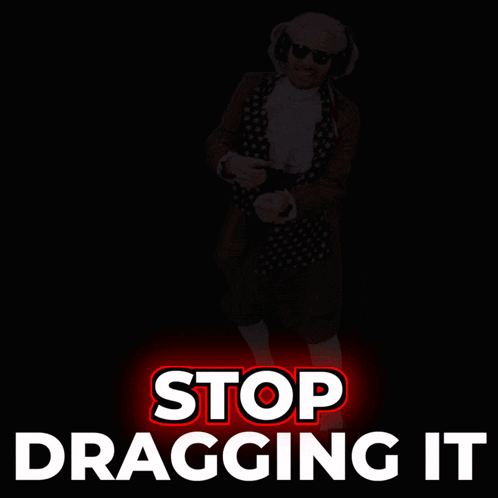 A Man In A Suit And Tie Is Dancing With The Words Stop Dragging It Below Him GIF