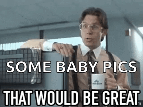 A Man In A Suit And Tie Is Holding A Cup Of Coffee And Saying `` Some Baby Pics That Would Be Great '' GIF