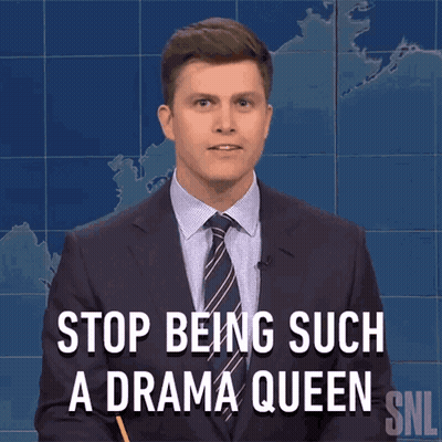 A Man In A Suit And Tie Is Saying Stop Being Such A Drama Queen GIF