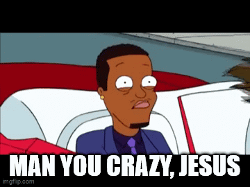 A Man In A Suit And Tie Is Sitting In A Car With The Words Man You Crazy Jesus Below Him GIF
