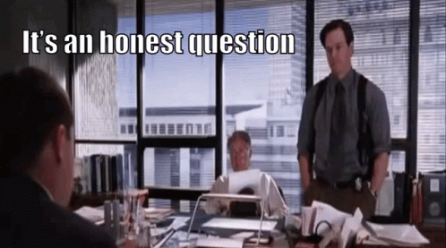 A Man In A Suit And Tie Is Standing In Front Of A Window With The Words " It 'S An Honest Question " Written Above Him GIF
