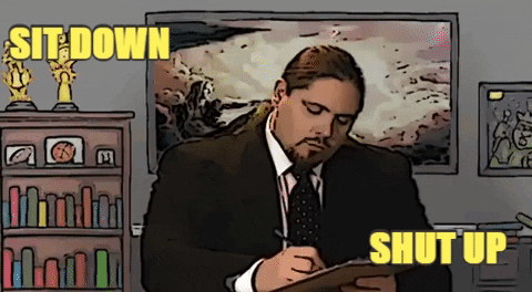 A Man In A Suit And Tie Is Writing On A Clipboard With The Words Sit Down Shut Up Behind Him GIF