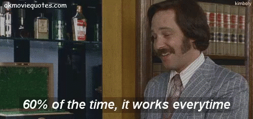 A Man In A Suit And Tie Says 60 % Of The Time It Works Every Time GIF