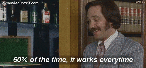 A Man In A Suit And Tie Says 60 % Of The Time It Works Every Time GIF