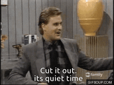 A Man In A Suit And Tie Says " Cut It Out Its Quiet Time " GIF