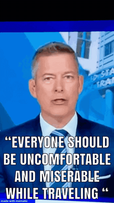 A Man In A Suit And Tie Says Everyone Should Be Uncomfortable And Miserable While Traveling .. GIF