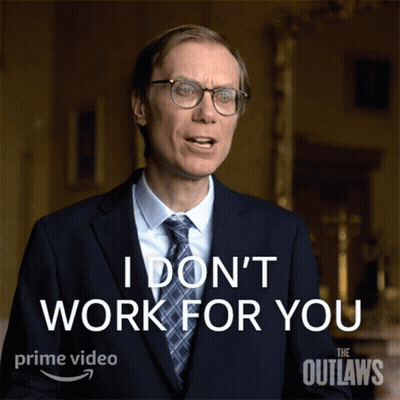 A Man In A Suit And Tie Says I Don T Work For You GIF