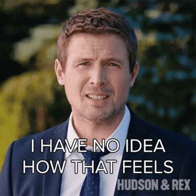 A Man In A Suit And Tie Says " I Have No Idea How That Feels Hudson & Rex " GIF