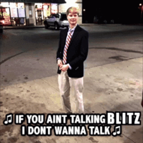 Man In Suit Says If You Ain't Talking Blitz I Don't Wanna Talk GIF