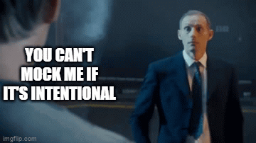 A Man In A Suit And Tie Says You Can 'T Mock Me If It Is Intentional GIF