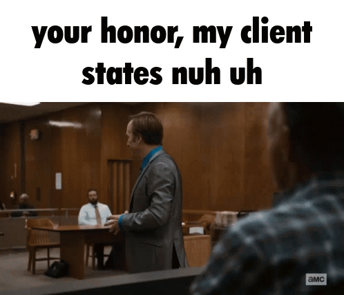 A Man In A Suit And Tie Stands In A Courtroom With The Words " Your Honor My Client States Nuh Uh " GIF