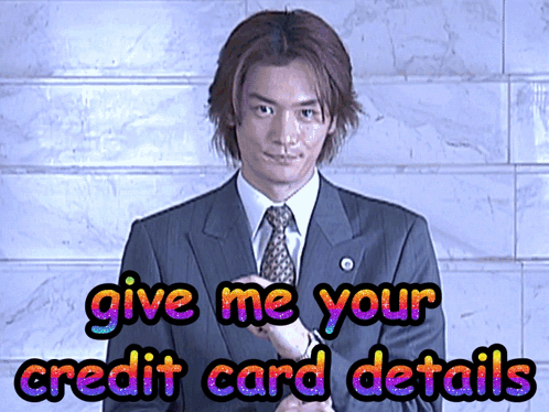 A Man In A Suit And Tie With The Words Give Me Your Credit Card Details GIF