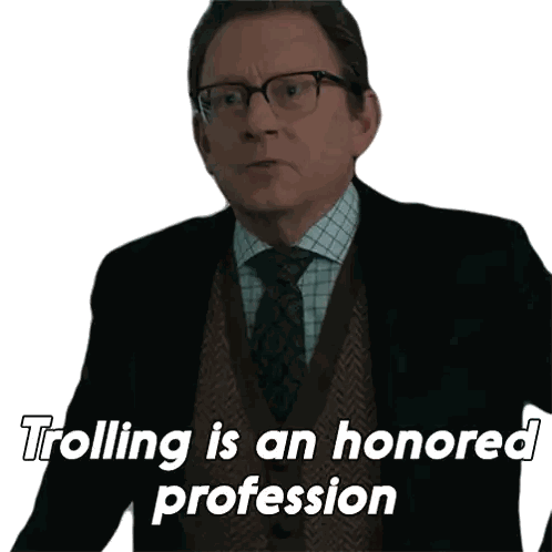 A Man In A Suit And Tie With The Words Trolling Is An Honored Profession Below Him Sticker