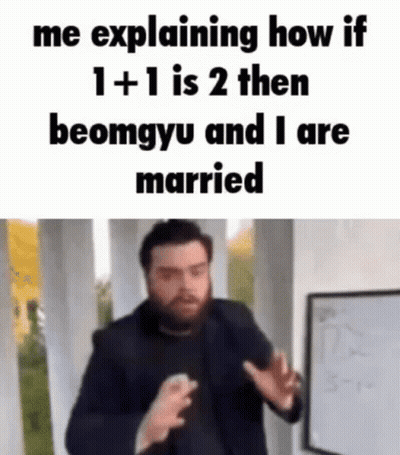 A Man In A Suit Is Explaining How If 1 + 1 Is 2 Then Beomgyu And I Are Married . GIF