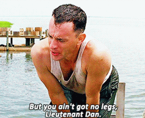 A Man In A Tank Top Says But You Ain T Got No Legs GIF