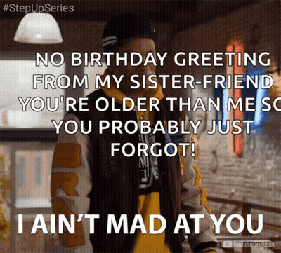 A Man In A Varsity Jacket Says " No Birthday Greeting From My Sister-Friend " GIF
