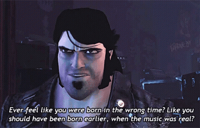 A Man In A Video Game Says " Ever Feel Like You Were Born In The Wrong Time " GIF