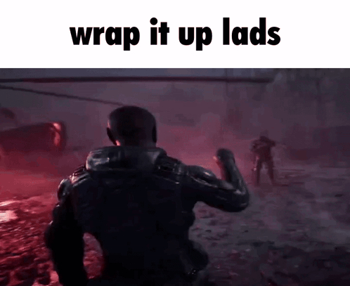 A Man In A Video Game With The Words Wrap It Up Lads Below Him GIF