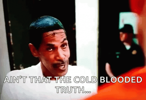 A Man In A White Shirt Says Ain T That The Cold Blooded Truth GIF
