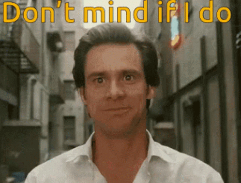 A Man In A White Shirt With The Words " Do N't Mind If I Do " On The Top GIF
