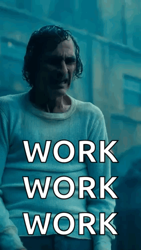 A Man In A White Shirt With The Words Work Work Work GIF
