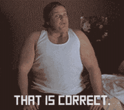 A Man In A White Tank Top With The Words That Is Correct On The Bottom GIF