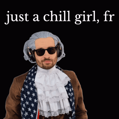 A Man In A Wig And Sunglasses Is Standing Next To A Dog And The Words Just A Chill Girl GIF