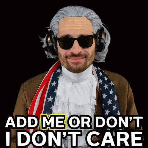 A Man In A Wig And Sunglasses Says Add Me Or Don T I Don T Care GIF