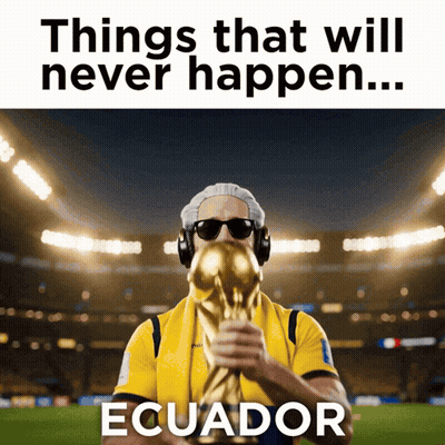 A Man In A Yellow Shirt Is Holding A Soccer Trophy With The Words Things That Will Never Happen Ecuador On The Bottom GIF