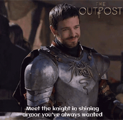 A Man In Armor With The Words " Meet The Knight In Shining Armor You 'Ve Always Wanted " Below Him GIF