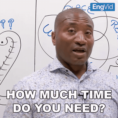 A Man In Front Of A White Board Says How Much Time Do You Need GIF