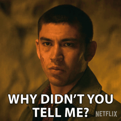 A Man Is Asking Why Didn 'T You Tell Me Netflix GIF
