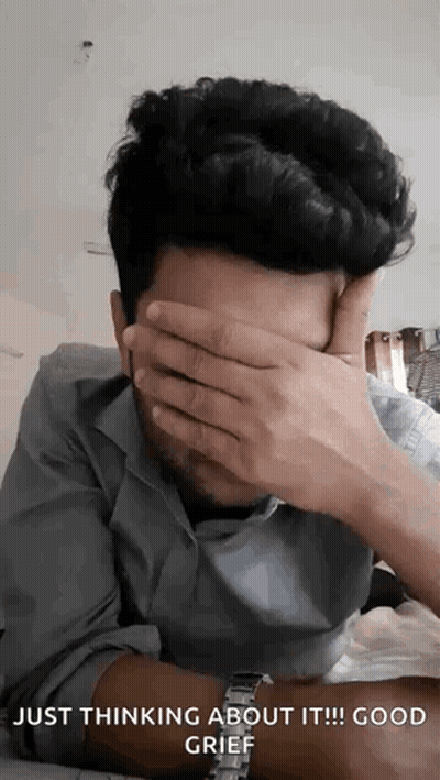 A Man Is Covering His Face With His Hands And The Words Just Thinking About It Good Grief GIF