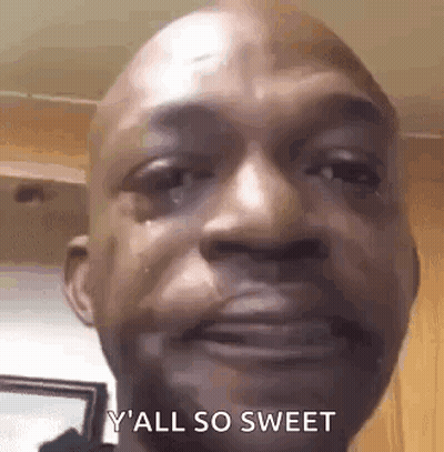 A Man Is Crying With A Tear Coming Out Of His Eye And Says `` Y 'All So Sweet '' . GIF
