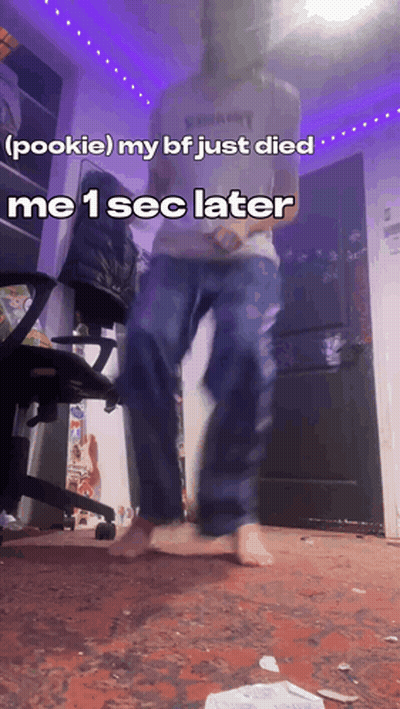 A Man Is Dancing In A Room With The Words Pookie My Bf Just Died Me 1 Sec Later Written On The Bottom GIF