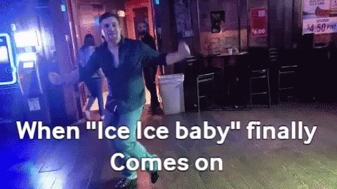 A Man Is Dancing In A Room With The Words " When Ice Ice Baby " Finally Comes On GIF