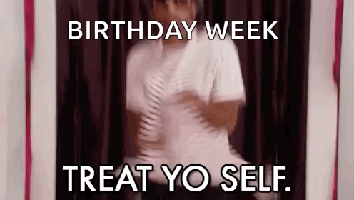A Man Is Dancing In Front Of A Mirror With A Birthday Week Treat Yo Self . GIF