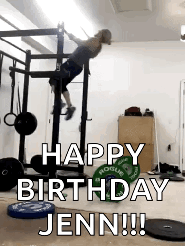 A Man Is Doing A Pull Up On A Bar In A Gym And Says Happy Birthday Jenn !! GIF