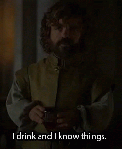 A Man Is Drinking A Glass Of Wine And Saying I Drink And I Know Things GIF