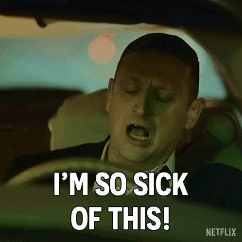 A Man Is Driving A Car And Says I 'M So Sick Of This GIF