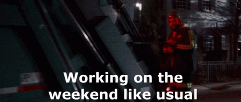 A Man Is Driving A Garbage Truck With The Words Working On The Weekend Like Usual GIF