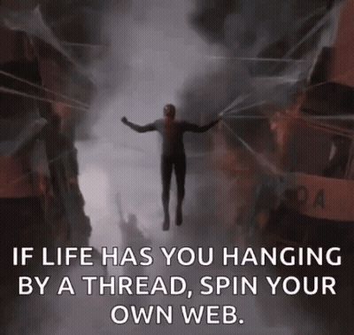 A Man Is Flying Through The Air With A Caption That Says If Life Has You Hanging By A Thread Spin Your Own Web GIF