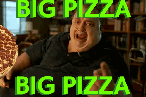 A Man Is Holding A Pepperoni Pizza With The Words Big Pizza Big Pizza GIF