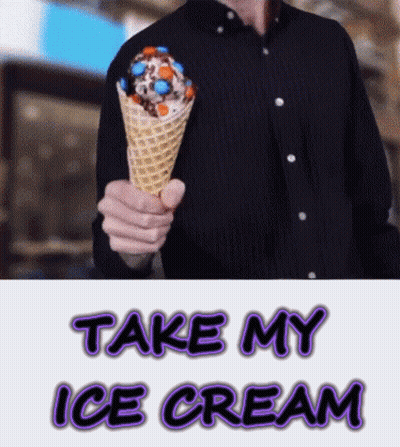A Man Is Holding An Ice Cream Cone With The Words Take My Ice Cream Below Him GIF