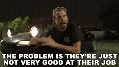 A Man Is Kneeling In Front Of A Car With The Words The Problem Is They 'Re Just Not Very Good GIF