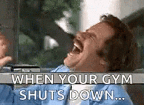 A Man Is Laughing And Saying `` When Your Gym Shuts Down ... '' . GIF