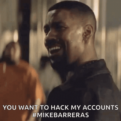 A Man Is Laughing And Saying " You Want To Hack My Accounts #Mikebarreras " GIF