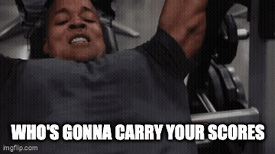 A Man Is Lifting Weights In A Gym With The Caption Who 'S Gonna Carry Your Scores GIF